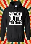 Straight Outta Custom Hoodie Choice Women Unisex Top Sweatshirt 3244 New. Price: $24.11.