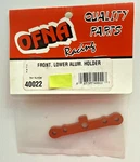 Ofna 40022 Front Lower Aluminum Holder New Inventory. Price: $15.50.