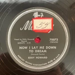 Mercury 70072 Eddy Howard 78RPM Now Lay Down To Dream/i'll Go Alone Used. Price: $10.79.