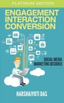 Engagement Interaction Conversion: Social Media Marketing By Harshajyoti Das New Brand. Price: $22.95.